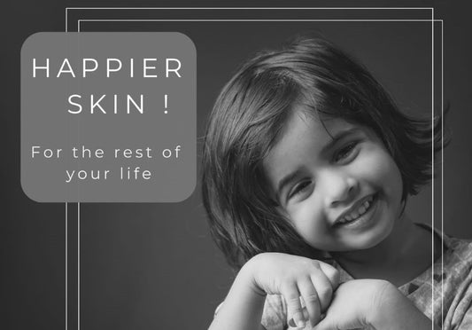 HAPPIER SKIN - For the rest of your life